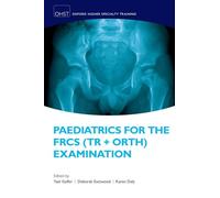 Paediatrics for the FRCS (Tr + Orth) Examination (Oxford Higher Specialty Training)