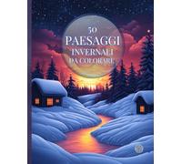 Paesaggi invernali da colorare: Libro da colorare.