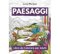 PAESAGGI Libro da Colorare per Adulti: 100 Scenari Mozzafiato tra Templi Giapponesi, Castelli e Natura. Edizione con Retro Pagina Paesaggio Nero Anti-Sbavatura per Pennarelli