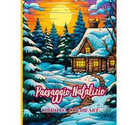 Paesaggio Natalizio Libro da colorare: Scene festive e paesaggi invernali per adulti da colorare e rilassare