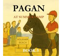 Pagan - A Cavalry Horse At Summer Camp: Book 3 (Pagan The Cavalry Horse Stories)