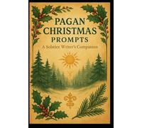 Pagan Christmas Prompts: It wasn't always about Santa