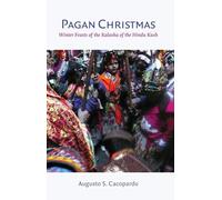 Pagan Christmas: Winter Feasts of the Kalasha of the Hindu Kush