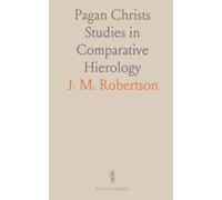 Pagan Christs: Studies in Comparative Hierology