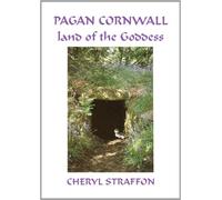 Pagan Cornwall: Land of the Goddess