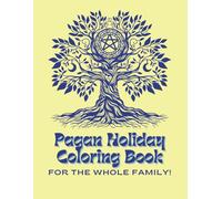 Pagan Holiday Coloring Book: Pages for the Whole Family!
