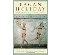 Pagan Holiday: On the Trail of Ancient Roman Tourists
