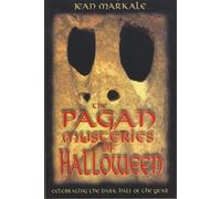 Pagan Mysteries of Halloween: Celebrating the Dark Half of the Year