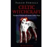Pagan Portals - Celtic Witchcraft - Modern Witchcraft meets Celtic Ways