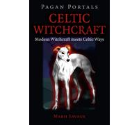 Pagan Portals - Celtic Witchcraft - Modern Witchcraft meets Celtic Ways
