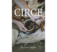 Pagan Portals - Circe : Goddess of Sorcery