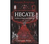 Pagan Portals - Hecate, Goddess of Magick and Witchcraft