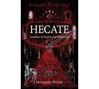 Pagan Portals - Hecate, Goddess of Magick and Witchcraft