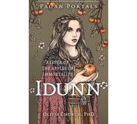 Pagan Portals - Idunn: Keeper of the Apples of Immortality