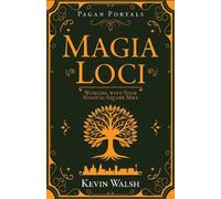 Pagan Portals - Magia Loci: Working with Your Magical Square Mile