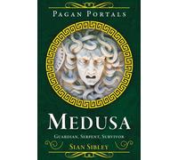 Pagan Portals - Medusa : Guardian, Serpent, Survivor