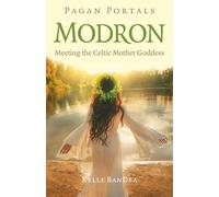 Pagan Portals - Modron: Meeting the Celtic Mother Goddess