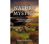 Pagan Portals - Nature Mystics: The Literary Gateway to Modern Paganism