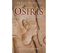 Pagan Portals - Osiris: Raising the Djed Pillar