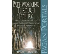 Pagan Portals - Pathworking through Poetry:Pagan Pathworking through poetry: exploring, knowing, understanding and dancing with the wisdom the bards hid in plain view.