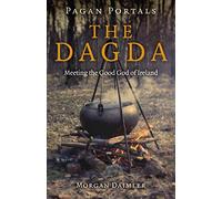 Pagan Portals - the Dagda: Meeting the Good God of Ireland