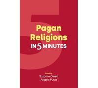 Pagan Religions in Five Minutes (Religion in 5 Minutes)