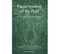 Pagan Symbols of the Picts : The Symbology of pre-Christian Belief