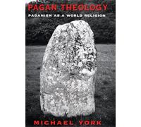 Pagan Theology: Paganism as a World Religion