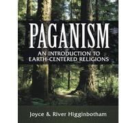 Paganism: An Introduction to Earth- Centered Religions