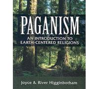 Paganism : An Introduction to Earth- Centered Religions