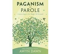 Paganism on Parole: Connecting to the Magic All Around