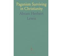 Paganism Surviving in Christianity