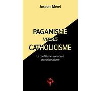 Paganisme versus catholicisme: Le Conflit non surmonté du nationalisme