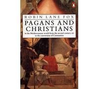Pagans and Christians: In the Mediterranean World from the Second Century AD to the Conversion of Constantine