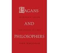 Pagans and Philosophers: The Problem of Paganism from Augustine to Leibniz