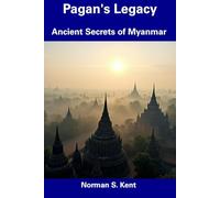 Pagan's Legacy: Ancient Secrets of Myanmar