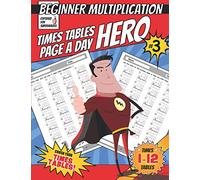 Page A Day Hero - BEGINNER MULTIPLICATION: Times Tables 1 - 12...KS1 KS2 Fun Home Learning Resource - Maths Drills 2nd 3rd Grade...Timed Tests, ... - Build Maths Skills and Confidence Each Day