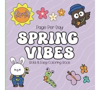 Page Per Day Spring Vibes Bold & Easy Coloring Book: One Simple Large-Print Coloring Page Per Day - Relaxing Spring Flowers, Cute Animals & Nature Scenes for Adults & Kids