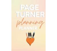 Page Turner Planning Journal: Design a Year That Grows Your Writing Career-Week by Week (Page Turner Series)