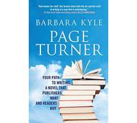 Page-Turner: Your Path to Writing a Novel That Publishers Want and Readers Buy