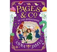 Pages & Co.: The Last Bookwanderer – Final illustrated children's adventure – Book 6