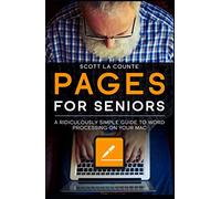 Pages For Seniors: A Ridiculously Simple Guide To Word Processing On Your Mac