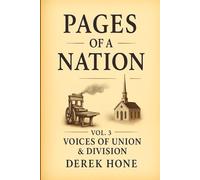 Pages of a Nation: Vol. 3: Voices of Union & Division: When the Word Divided a Nation and Truth Still Held the Center (Pages Of A Nation - 10 Covenant Volumes)