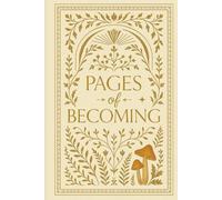 Pages of Becoming Lined Journal: 120 Pages, Medium size 6 x 9 inches, Paperback Notebook