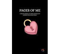 Pages of Me: A Private Journal to Write, Sketch and Express Your Inner World