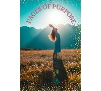 Pages of Purpose: Pages of Purpose helps you reflect deeply, grow intentionally, and reconnect with what truly matters. Discover clarity and direction ... prompts and uplifting quotes.