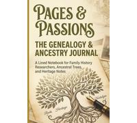 Pages & Passions: The Genealogy & Ancestry Journal: A Lined Notebook for Family History Researchers, Ancestral Trees, and Heritage Notes - Spacious 6x9 Matte Cover