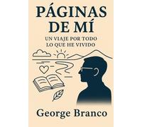 PÁGINAS DE MÍ: UN VIAJE POR TODO LO QUE HE VIVIDO (PAGINAS DE MIM)