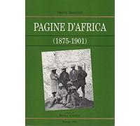 Pagine dAfrica, 1875-1901 (Collana di pubblicazioni del Museo del Risorgimento e della Lotta per la libertà)