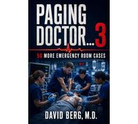 Paging Doctor...: 50 More Emergency Room Cases: Volume 3 (Paging Doctor... : Emergency Medical Stories)